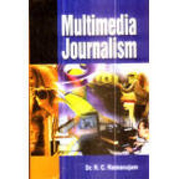 Multimedia Journalism by R C Ramanujam